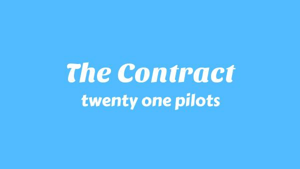 The Contract Lyrics - twenty one pilots