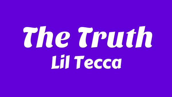 The Truth Lyrics - Lil Tecca