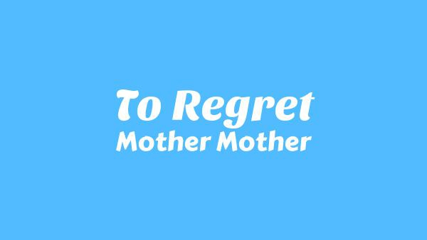 To Regret Lyrics - Mother Mother