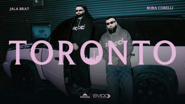 Toronto Lyrics - Jala Brat, Buba Corelli