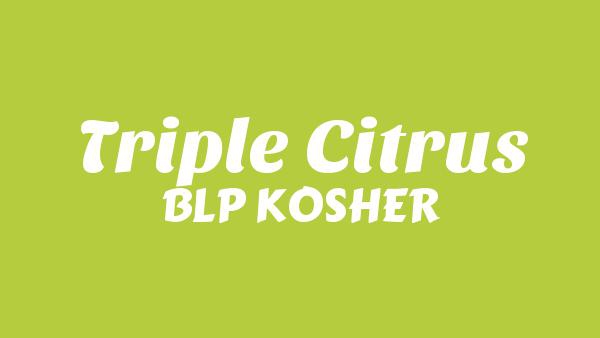 Triple Citrus Lyrics - BLP KOSHER