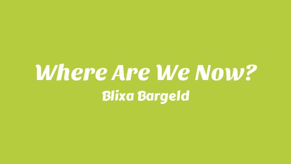 Where Are We Now? Lyrics - Blixa Bargeld