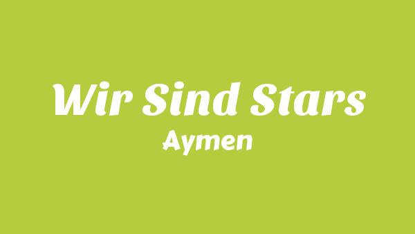 Wir sind Stars Lyrics - Aymen