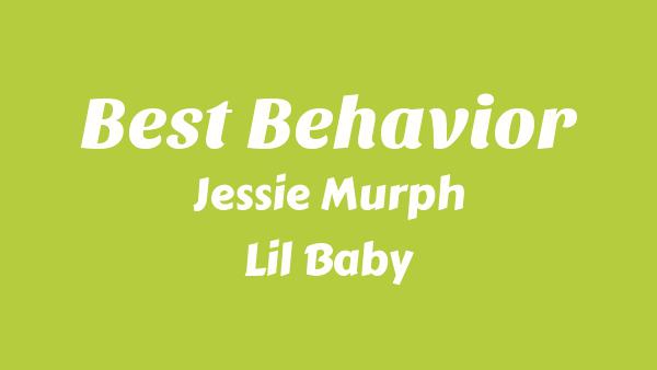 Best Behavior Lyrics - Jessie Murph, Lil Baby