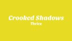 Crooked Shadows Lyrics