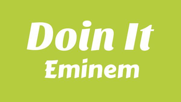 Doin’ It Lyrics - Eminem