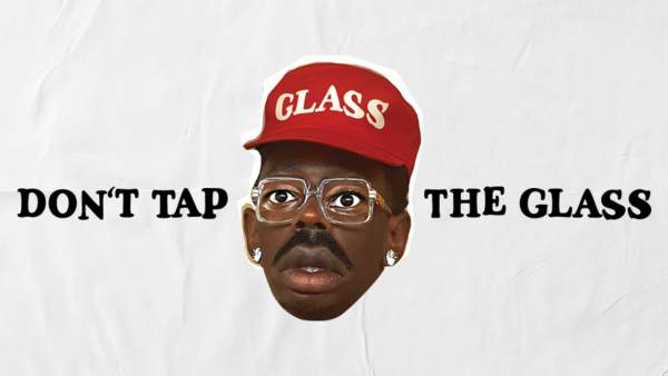 DON’T TAP THE GLASS Lyrics - Tyler The Creator