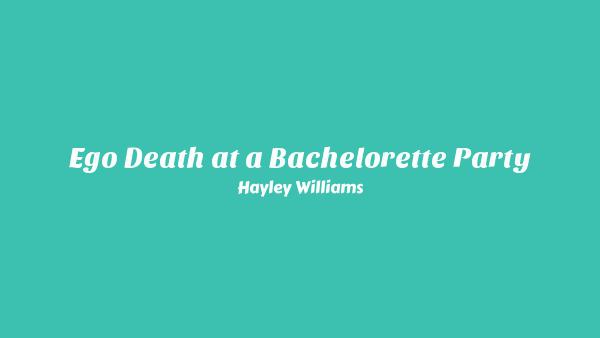 Ego Death at a Bachelorette Party Lyrics - Hayley Williams