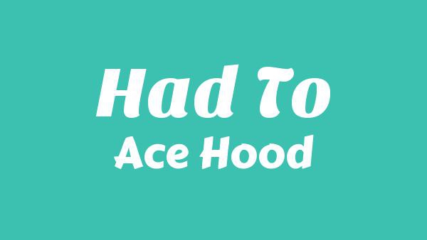 Had To Lyrics - Ace Hood