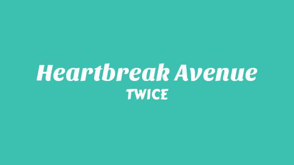 HEARTBREAK AVENUE Lyrics - TWICE