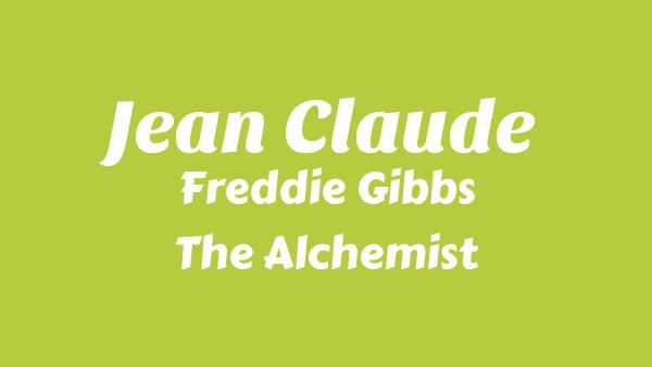 Jean Claude Lyrics - Freddie Gibbs, The Alchemist