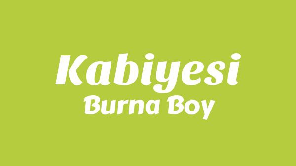 Kabiyesi Lyrics - Burna Boy