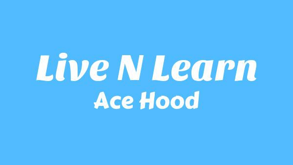 Live N Learn Lyrics - Ace Hood