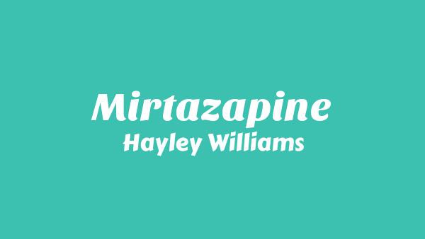 Mirtazapine Lyrics - Hayley Williams
