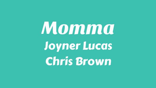 Momma Lyrics - Joyner Lucas, Chris Brown