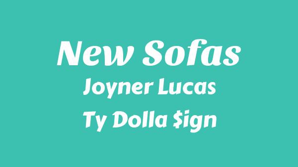 New Sofas Lyrics - Joyner Lucas, Ty Dolla $ign