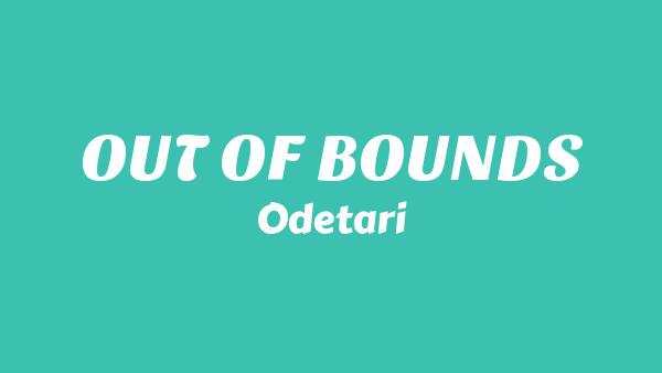 OUT OF BOUNDS Lyrics - Odetari