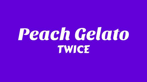 PEACH GELATO Lyrics - TWICE