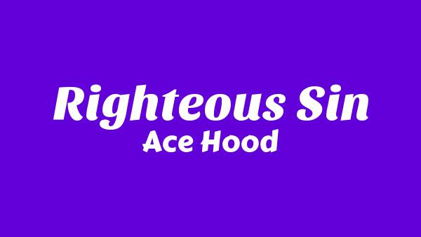 Righteous Sin Lyrics - Ace Hood