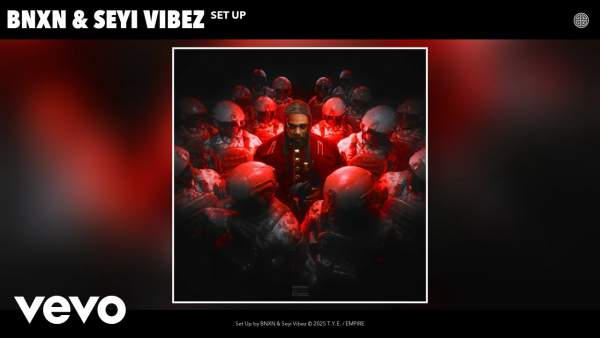 Set Up Lyrics - Bnxn, Seyi Vibez