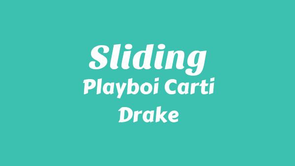 Sliding Lyrics - Playboi Carti, Drake