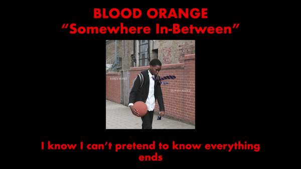 Somewhere In Between Lyrics - Blood Orange