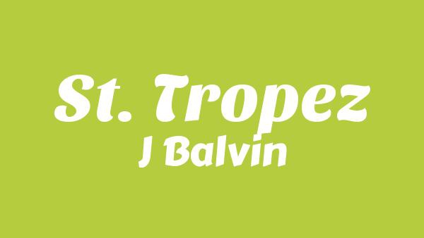 St. Tropez Lyrics - J Balvin