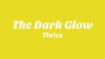 The Dark Glow Lyrics