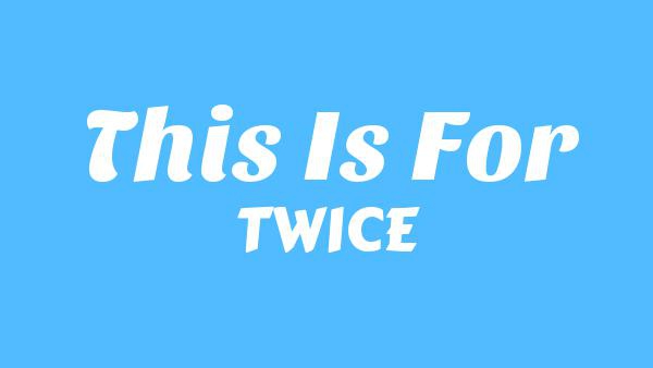 THIS IS FOR Lyrics - TWICE