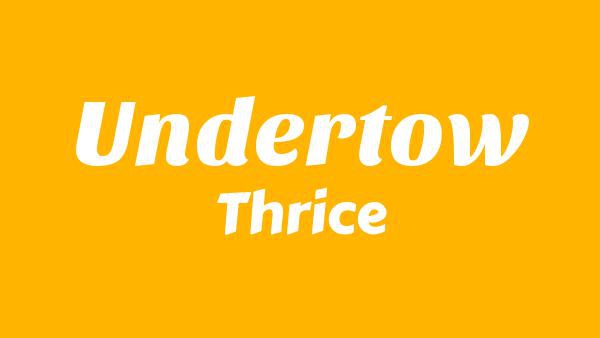 Undertow Lyrics - Thrice