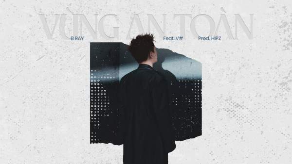 Vùng An Toàn Lyrics - B Ray