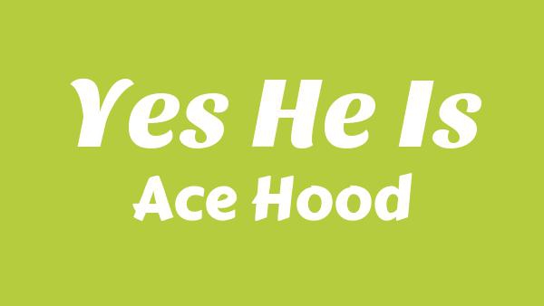 Yes He Is Lyrics - Ace Hood
