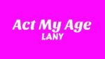 Act My Age Lyrics