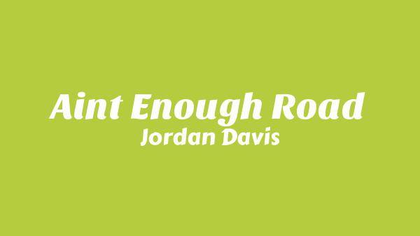 Ain’t Enough Road Lyrics - Jordan Davis