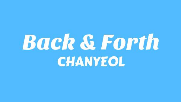 Back & Forth Lyrics - CHANYEOL