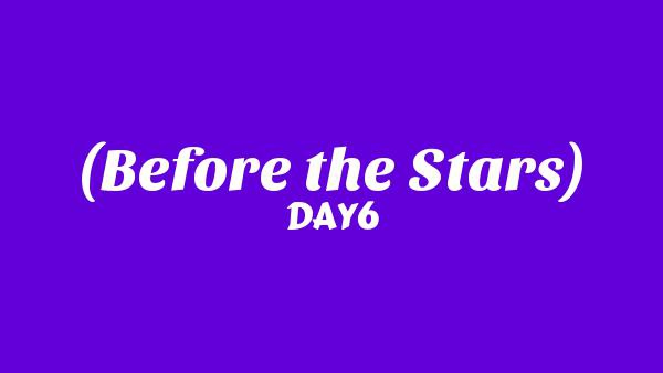 별들 앞에서 (Before the Stars) Lyrics - DAY6