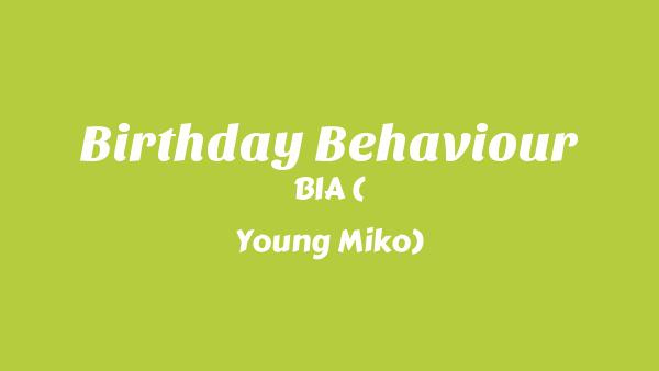 BIRTHDAY BEHAVIOUR Lyrics - BIA, Young Miko