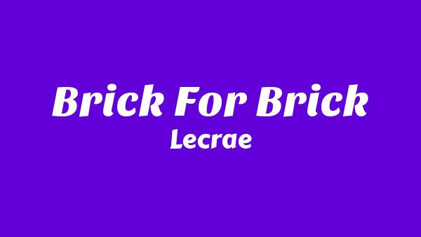 Brick For Brick Lyrics - Lecrae
