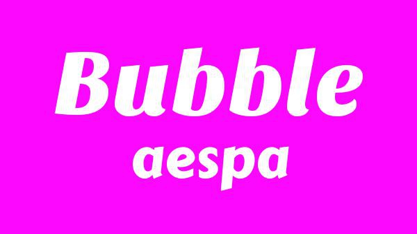 Bubble Lyrics - aespa