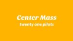 Center Mass Lyrics