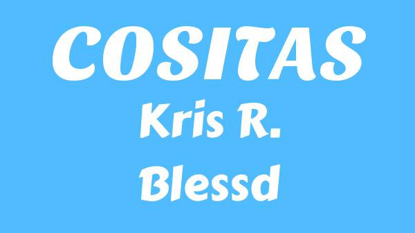 COSITAS Lyrics - Kris R., Blessd