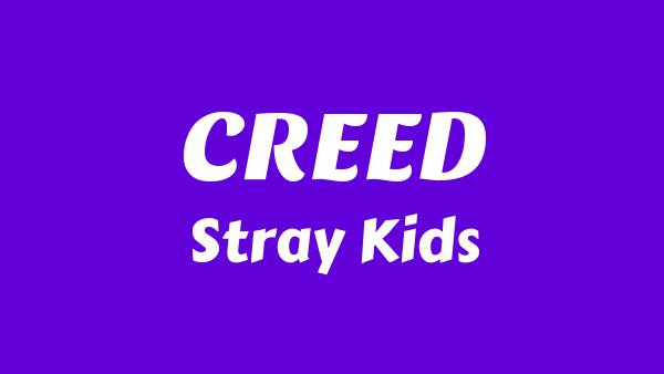 CREED Lyrics - Stray Kids