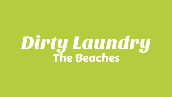 Dirty Laundry Lyrics - The Beaches