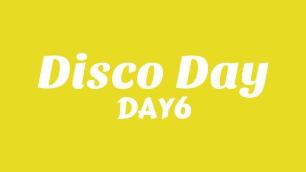 Disco Day Lyrics - DAY6