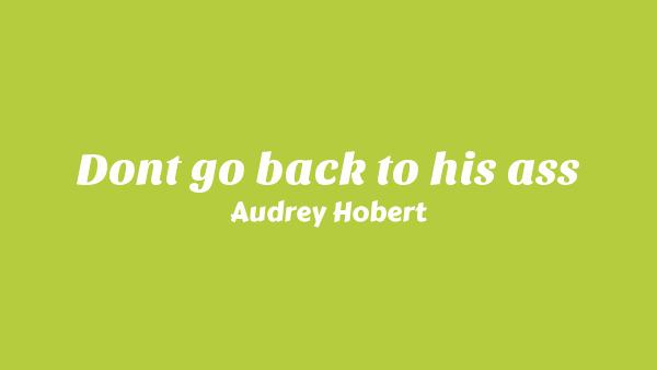Don’t Go Back To His Ass Lyrics - Audrey Hobert