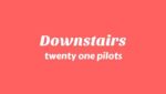 Downstairs Lyrics