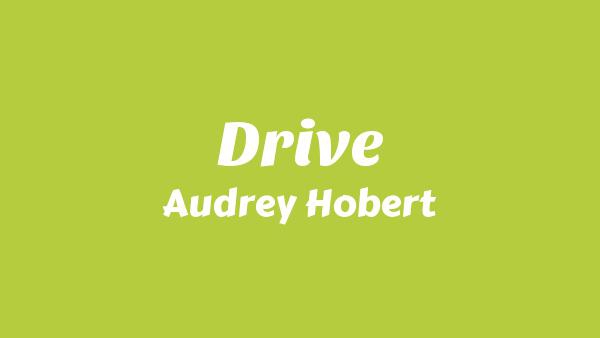 Drive Lyrics - Audrey Hobert