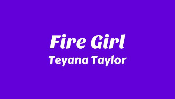 Fire Girl Lyrics - Teyana Taylor