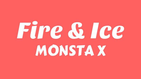 Fire & Ice Lyrics - MONSTA X