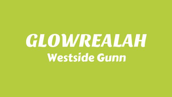 GLOWREALAH Lyrics - Westside Gunn